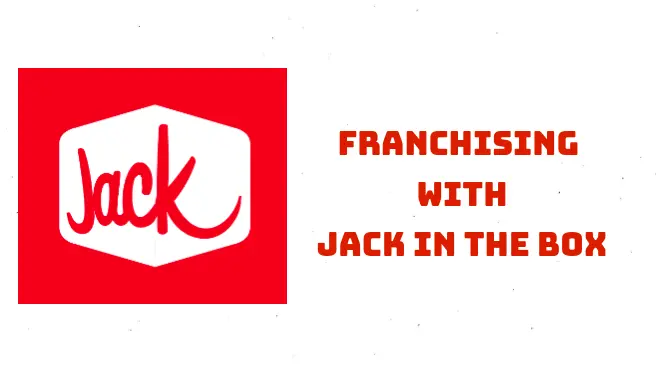 Franchising With Jack In The Box Restaurant
