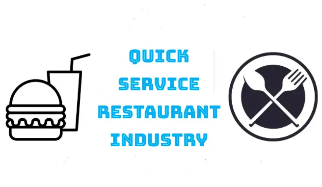 Quick Service Restaurant Industry Guide